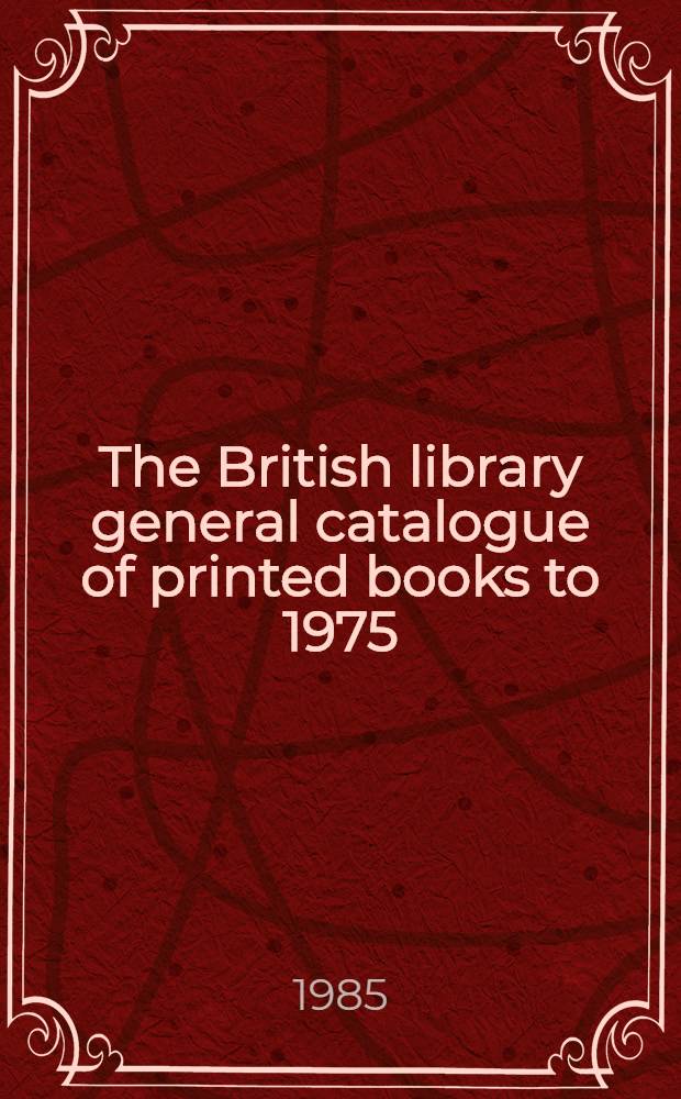 The British library general catalogue of printed books to 1975 : Rouss - Rudor