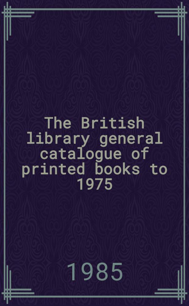 The British library general catalogue of printed books to 1975 : Seage - Selva