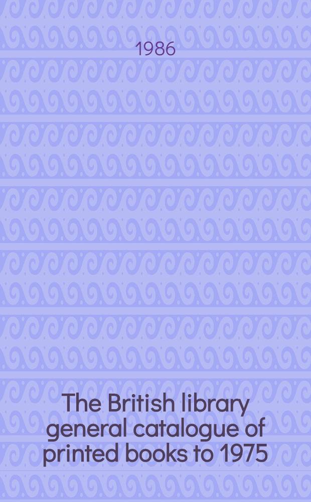 The British library general catalogue of printed books to 1975 : T., C. E. - Taran