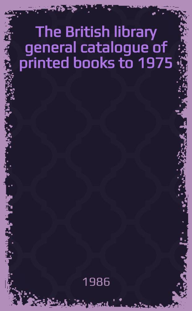 The British library general catalogue of printed books to 1975 : Volta - Wacha