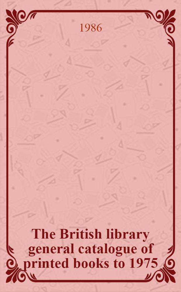 The British library general catalogue of printed books to 1975 : Walke - Ward