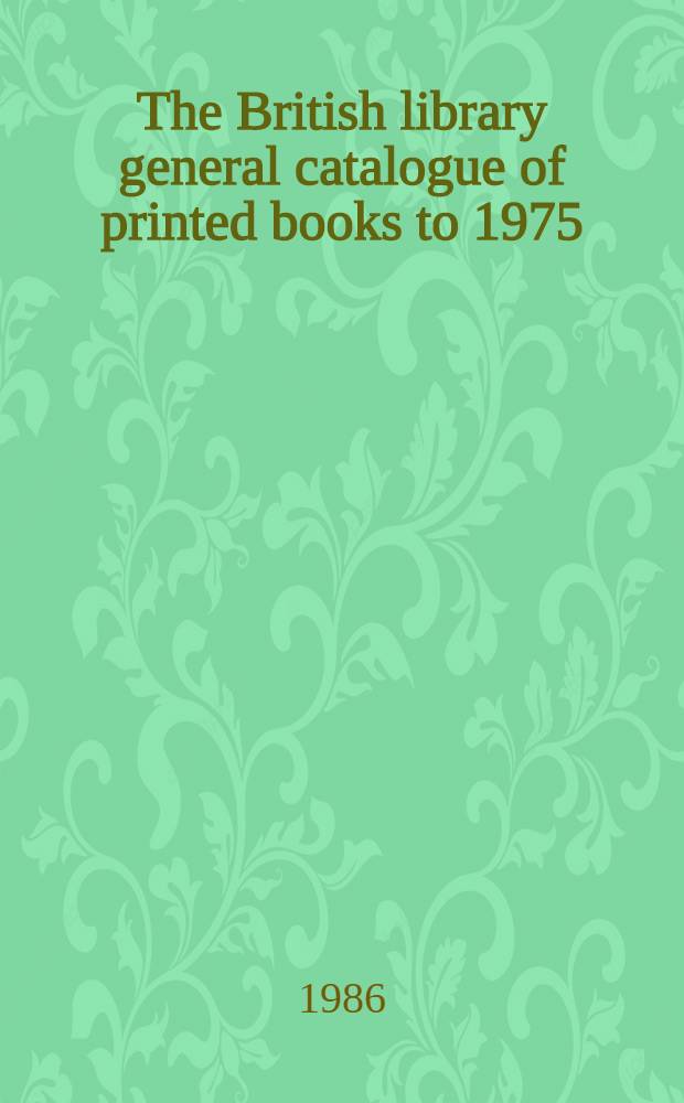 The British library general catalogue of printed books to 1975 : White - Wijk