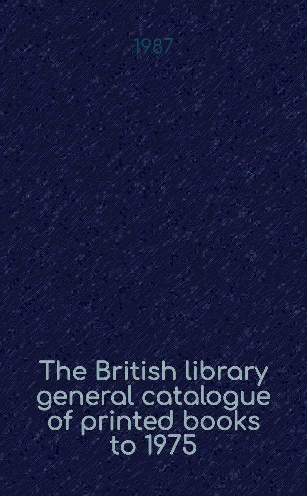 The British library general catalogue of printed books to 1975 : Wood - World