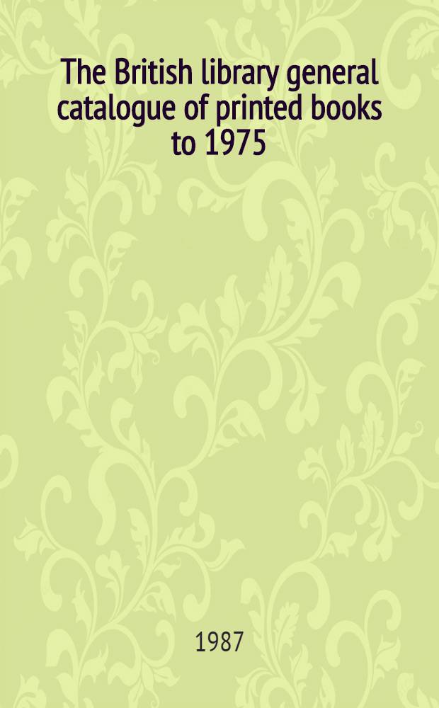 The British library general catalogue of printed books to 1975 : World - Wyeth