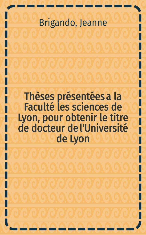 Thèses présentées a la Faculté les sciences de Lyon, pour obtenir le titre de docteur de l'Université de Lyon (Chimie industrielle). Thèse 1-re Thèse 2-e, Recherches sur la caséine. Propositions données par la Faculté