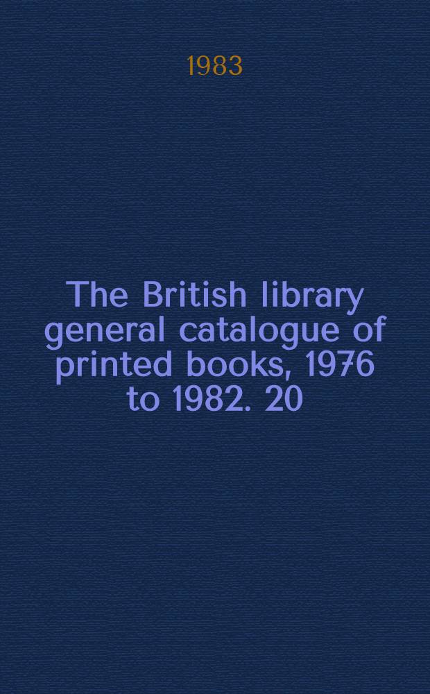 The British library general catalogue of printed books, 1976 to 1982. 20 : Guti - Heis