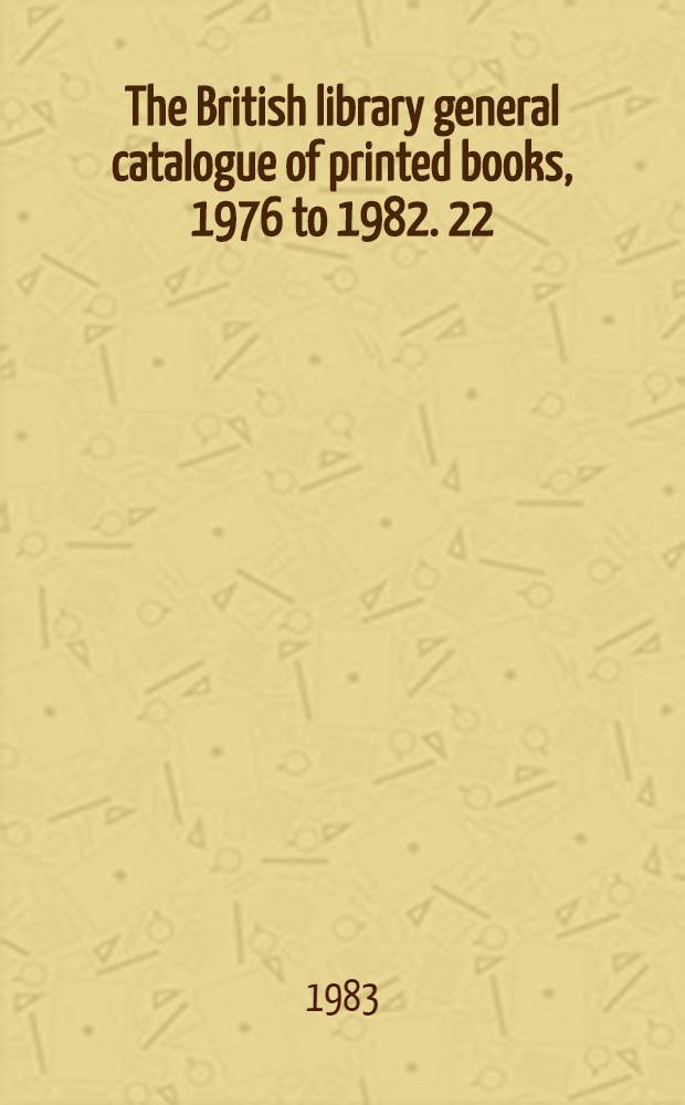 The British library general catalogue of printed books, 1976 to 1982. 22 : Horn - Ingl