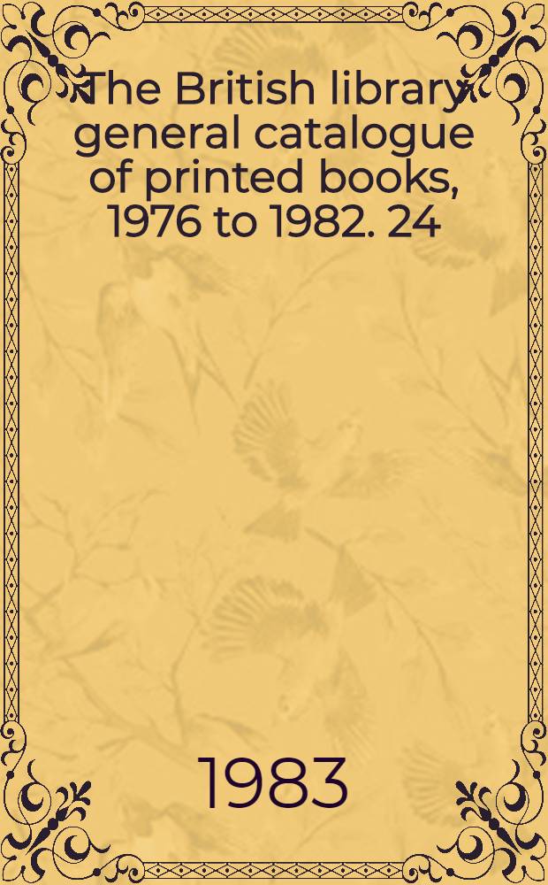 The British library general catalogue of printed books, 1976 to 1982. 24 : Jäge - Kass