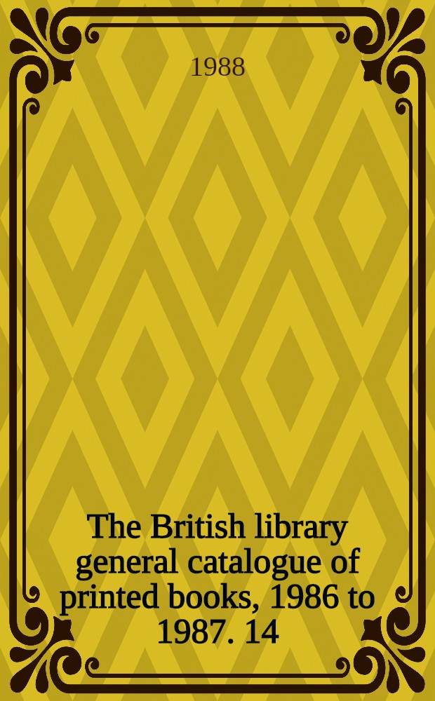 The British library general catalogue of printed books, 1986 to 1987. 14 : Moczu - Nógrá