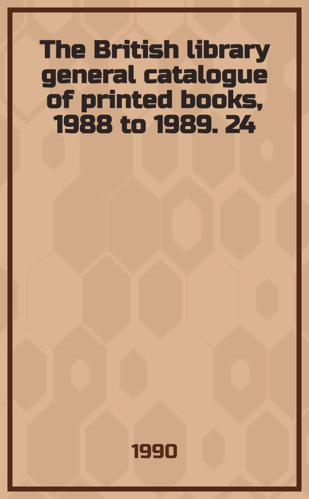 The British library general catalogue of printed books, 1988 to 1989. 24 : Sigl - Steo