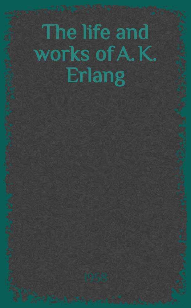 The life and works of A. K. Erlang