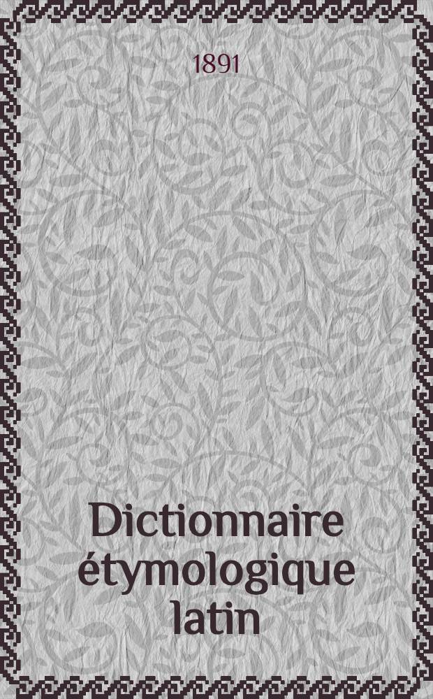 Dictionnaire étymologique latin