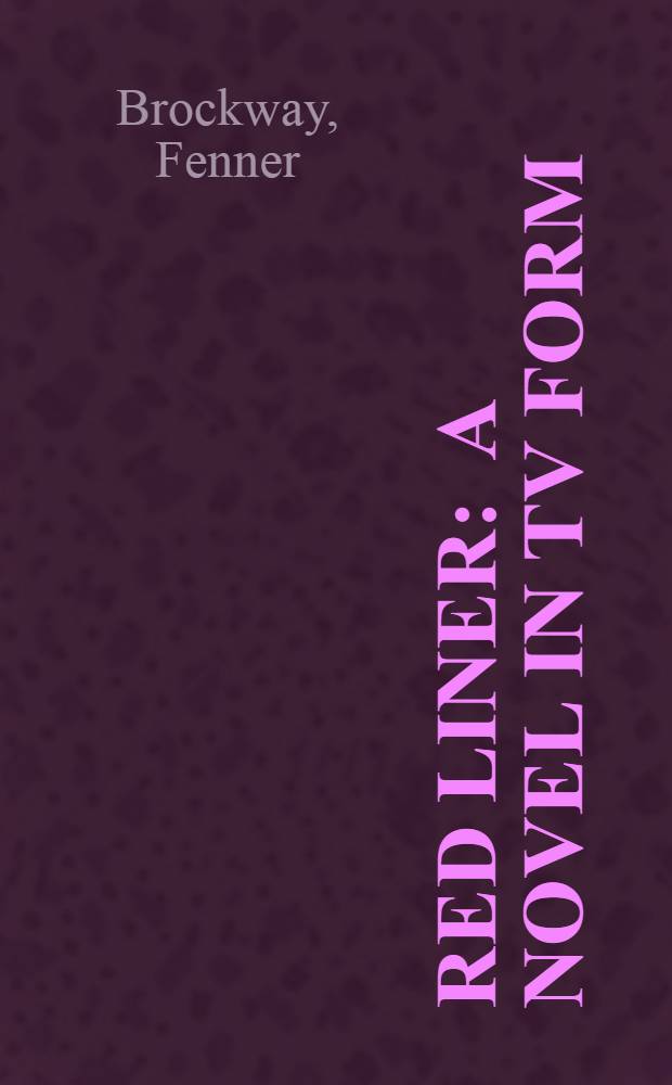 Red liner : A novel in TV form