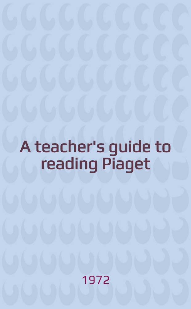 A teacher's guide to reading Piaget