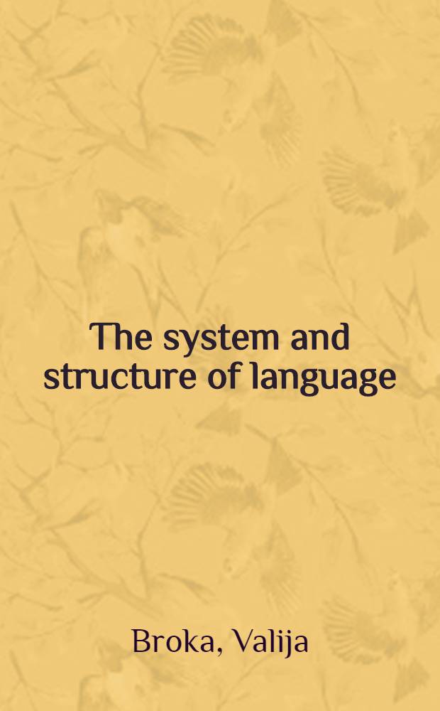 The system and structure of language : Lectures on linguistics