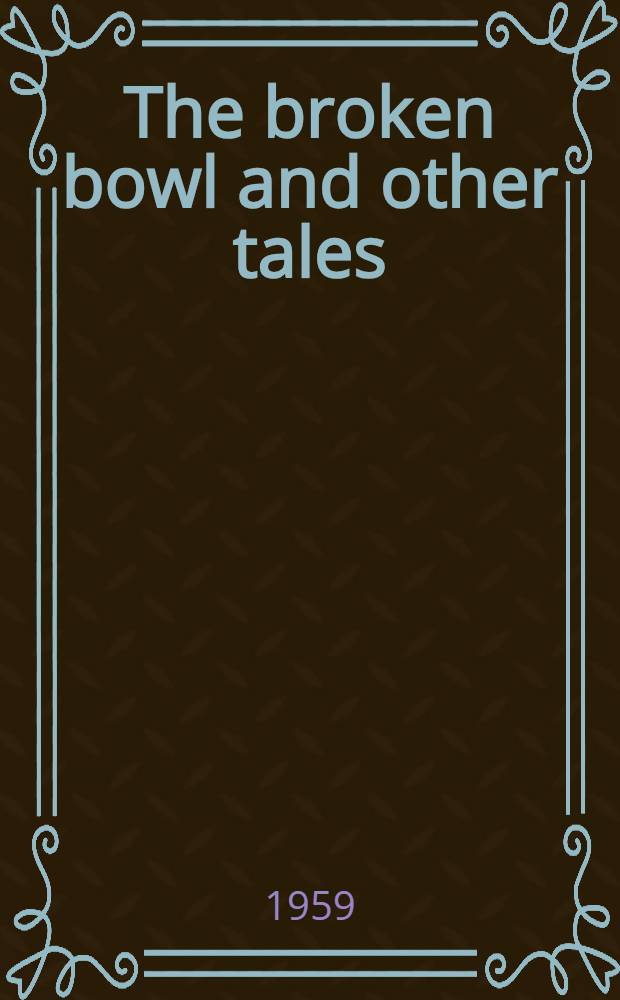 The broken bowl and other tales : Selected stories from China's national minorities