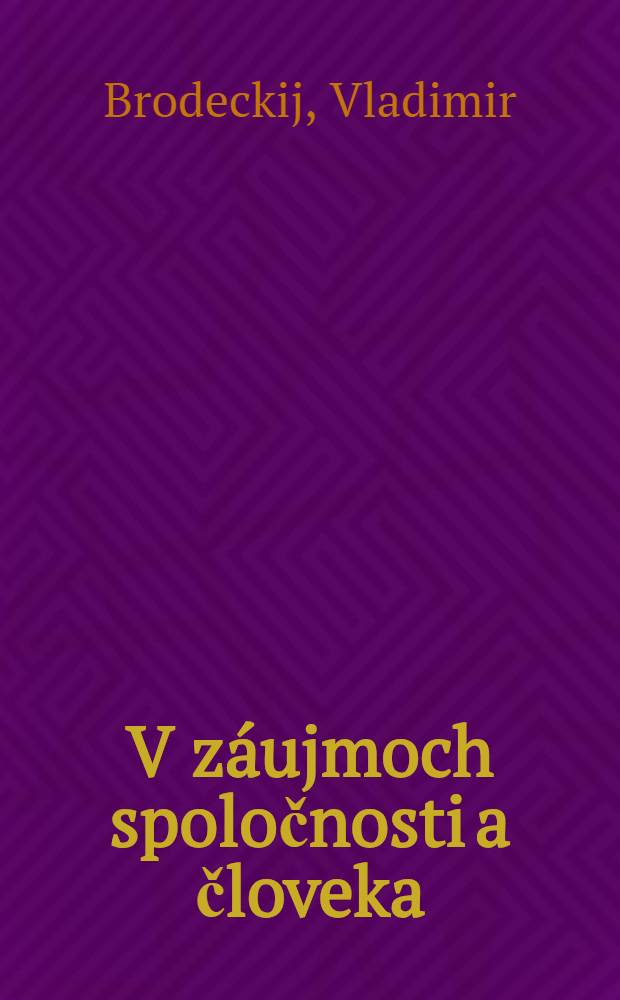 V z&aacute;ujmoch spoločnosti a človeka