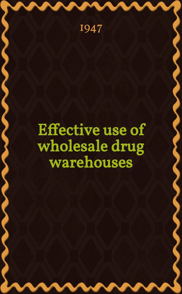 Effective use of wholesale drug warehouses
