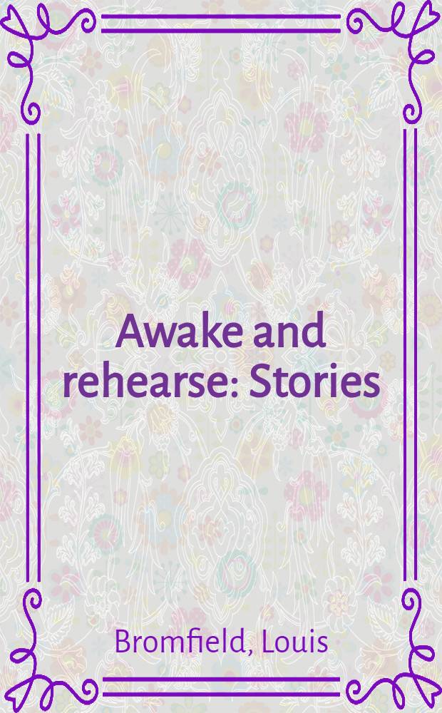 Awake and rehearse : Stories