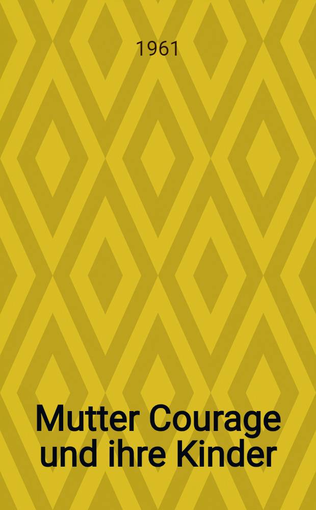 Mutter Courage und ihre Kinder : [Schauspiel]. [3] : Anmerkungen