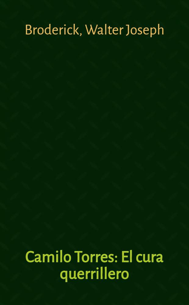 Camilo Torres : El cura querrillero