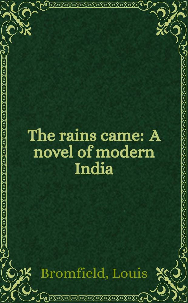 The rains came : A novel of modern India
