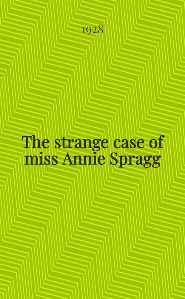 The strange case of miss Annie Spragg