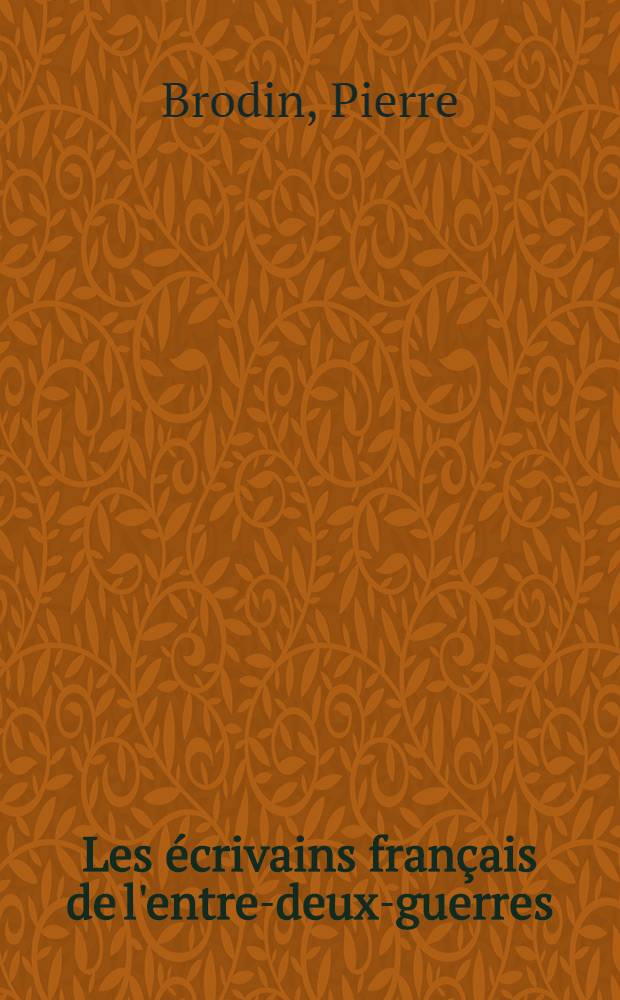 Les écrivains français de l'entre-deux-guerres