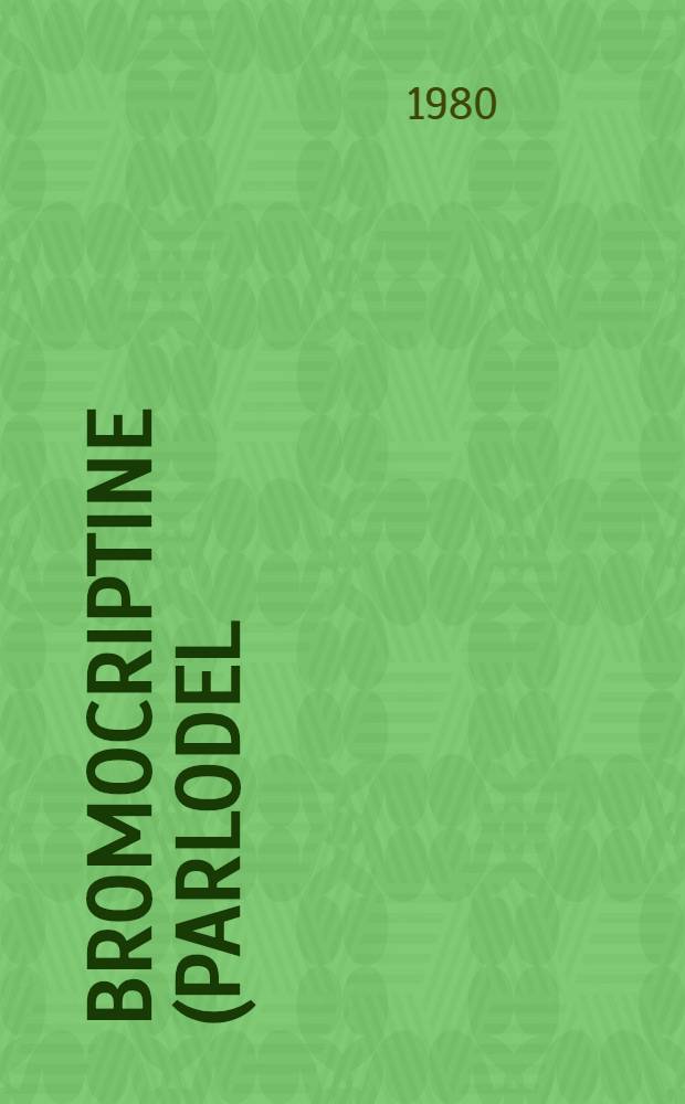Bromocriptine (parlodel) : A Symp. on the clinical used of bromocriptine was held in the Pfizer foundation, Edinburgh on 16th. Nov. 1979