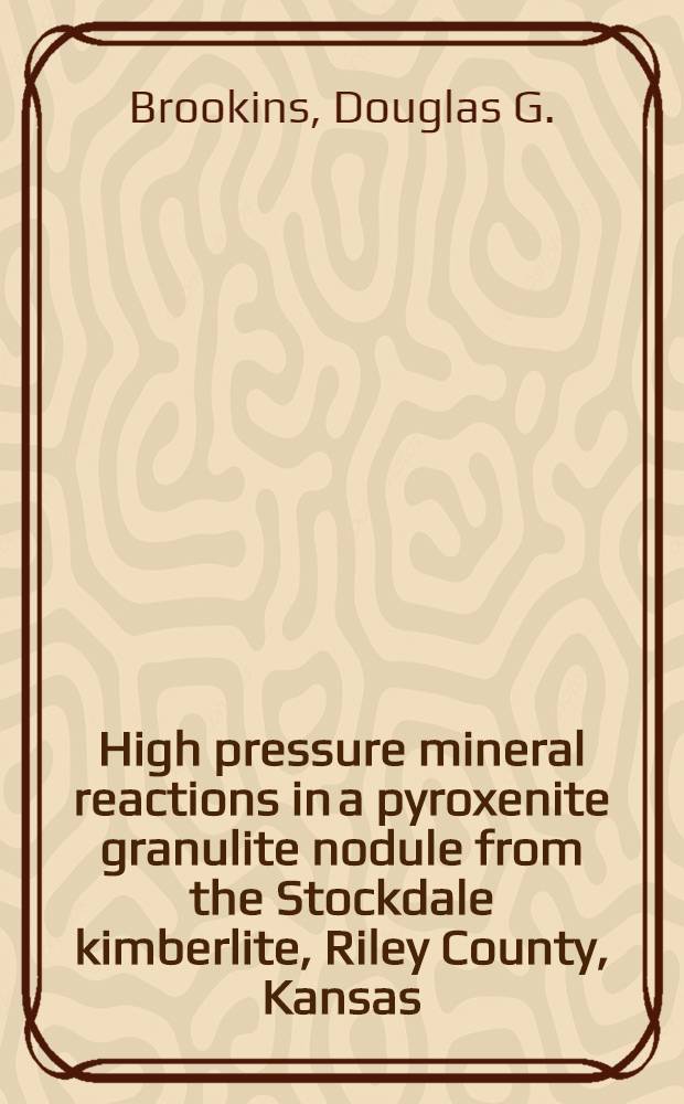 High pressure mineral reactions in a pyroxenite granulite nodule from the Stockdale kimberlite, Riley County, Kansas