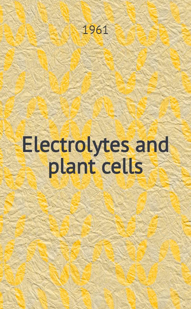 Electrolytes and plant cells