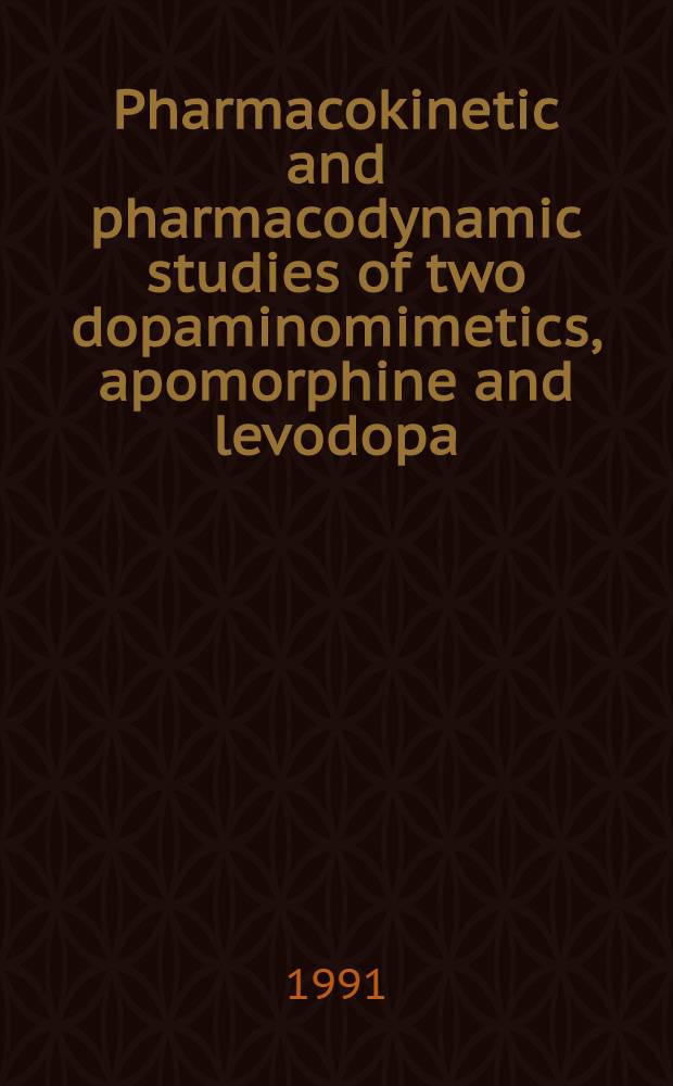 Pharmacokinetic and pharmacodynamic studies of two dopaminomimetics, apomorphine and levodopa