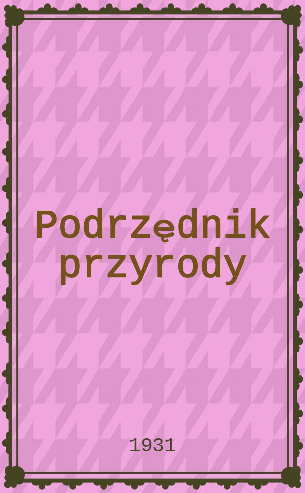 ... Podrzędnik przyrody : V rok nauki (Przyroda żywa)