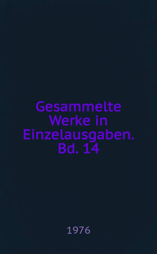 Gesammelte Werke in Einzelausgaben. [Bd. 14] : Publizistik