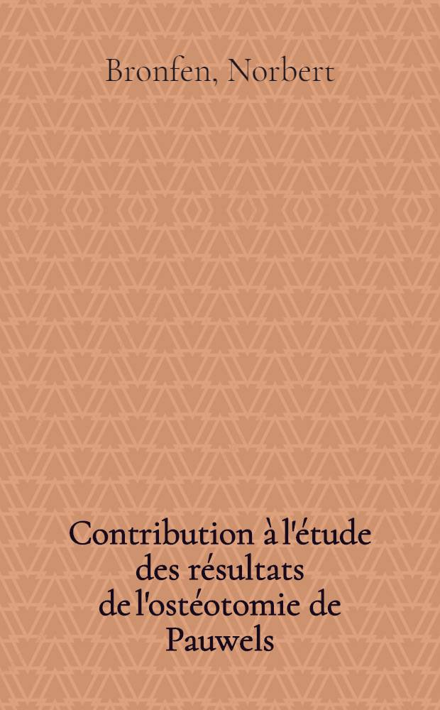 Contribution à l'étude des résultats de l'ostéotomie de Pauwels : À propos de 69 cas : Thèse ..