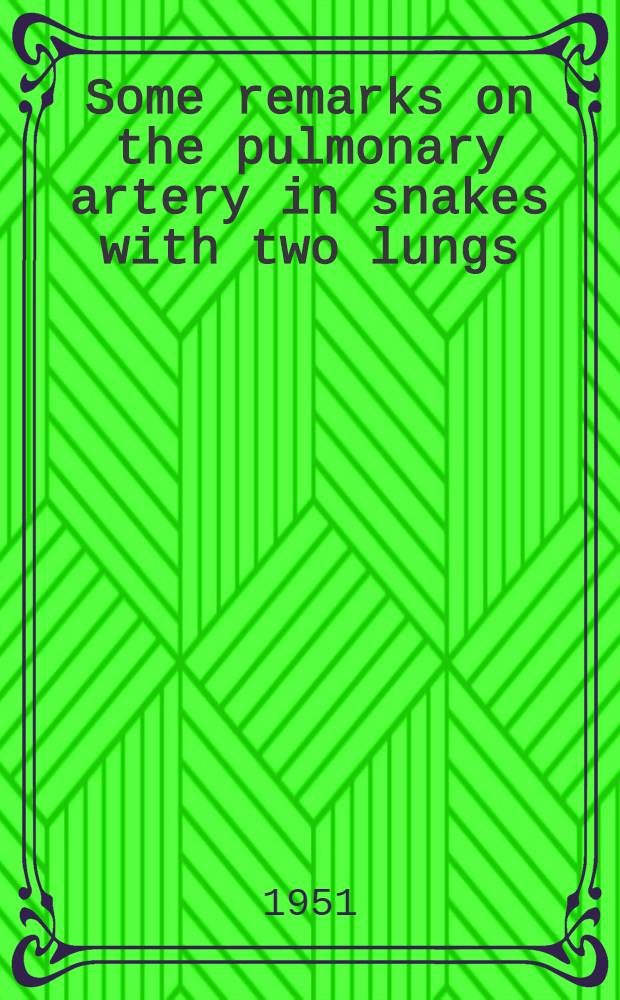 Some remarks on the pulmonary artery in snakes with two lungs