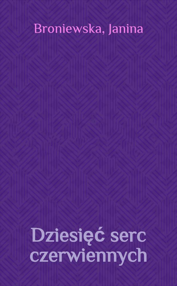 Dziesięć serc czerwiennych