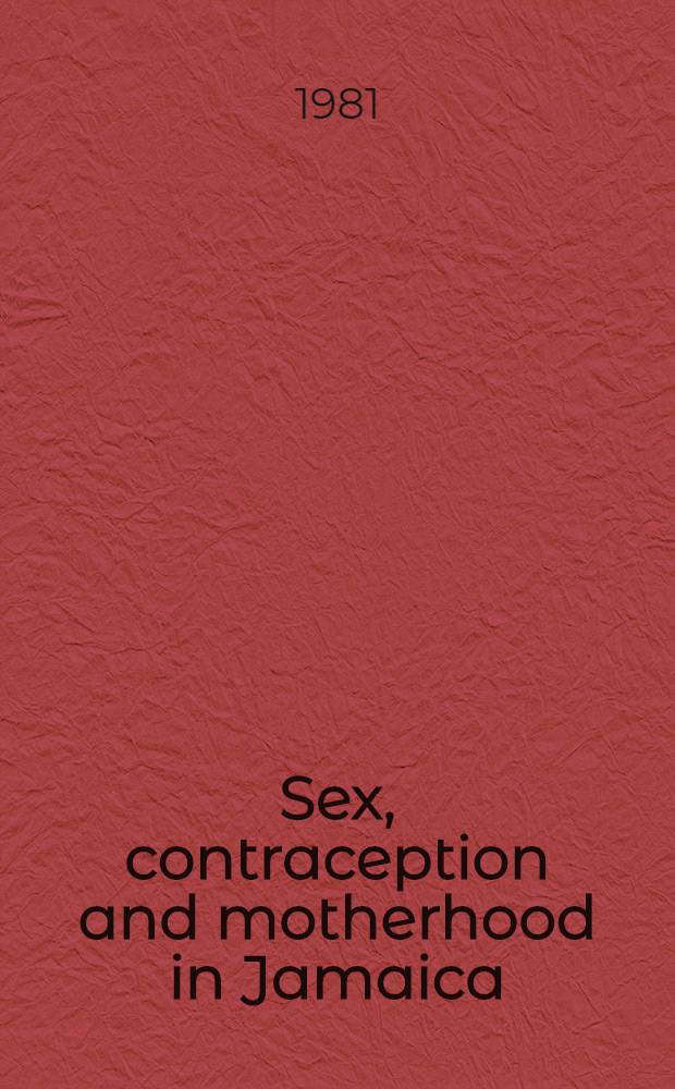 Sex, contraception and motherhood in Jamaica