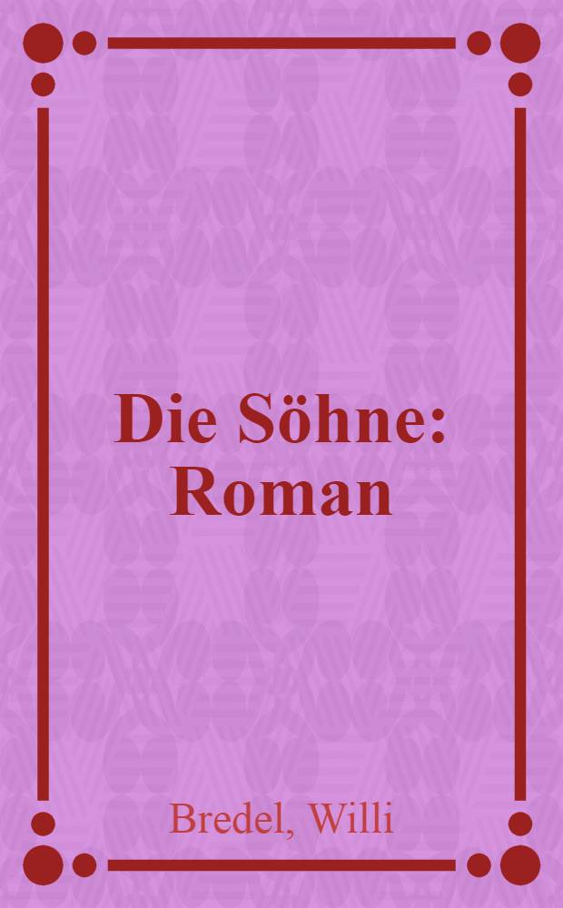 Die Söhne : Roman