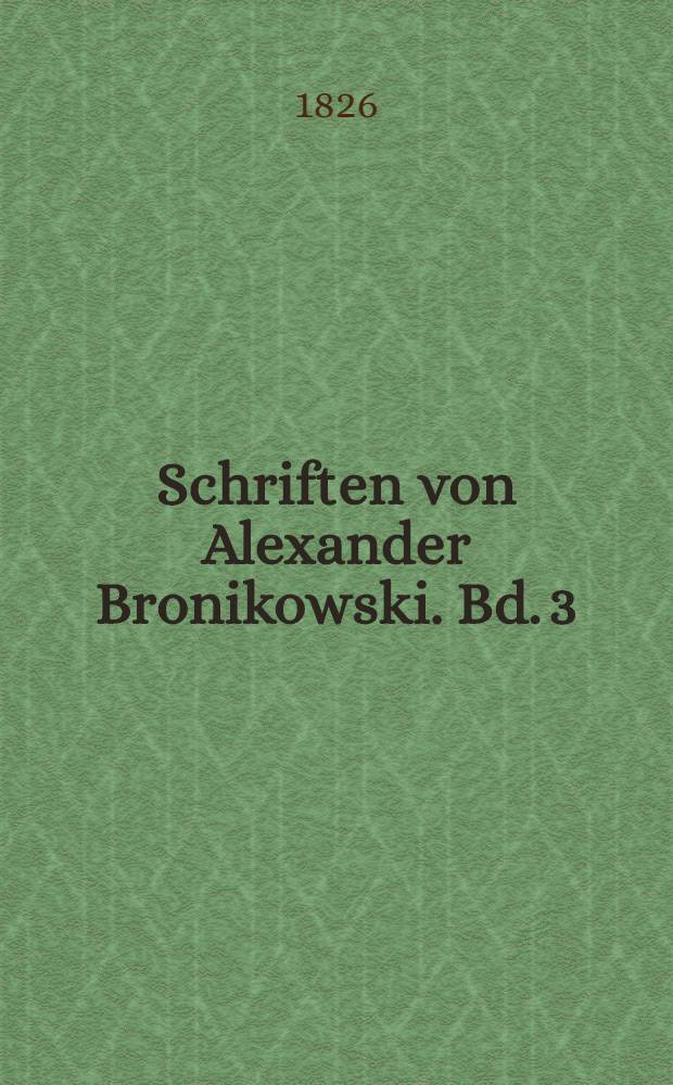 Schriften von Alexander Bronikowski. Bd. 3 : Hippolyt Boratynski