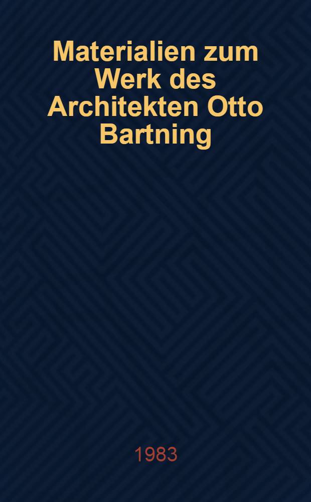 Materialien zum Werk des Architekten Otto Bartning