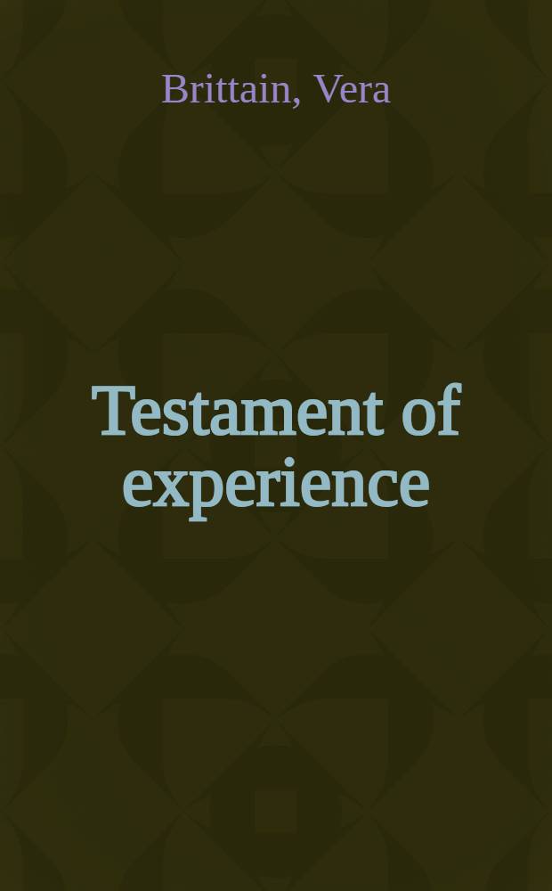 Testament of experience : An autobiogr. story of the years 1925-1950
