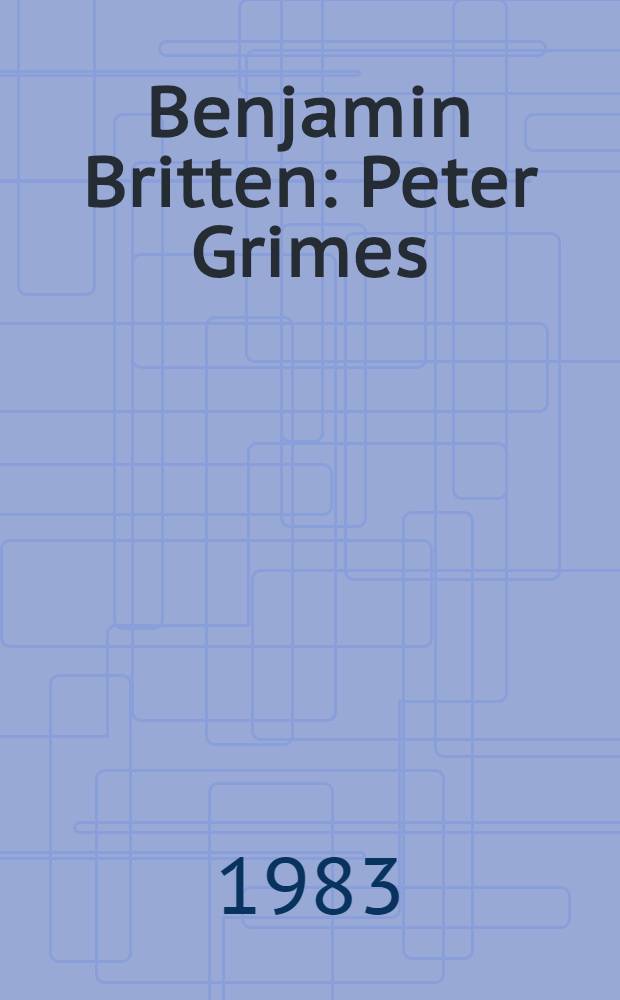 Benjamin Britten: Peter Grimes