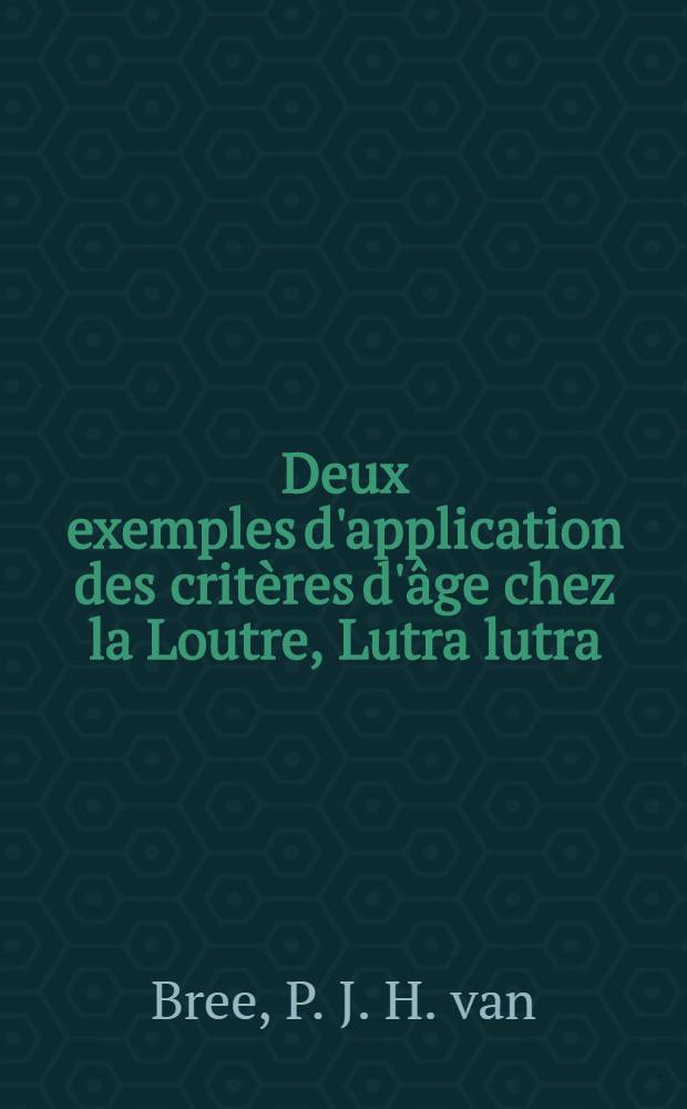 Deux exemples d'application des critères d'âge chez la Loutre, Lutra lutra (Linnaeus, 1758)