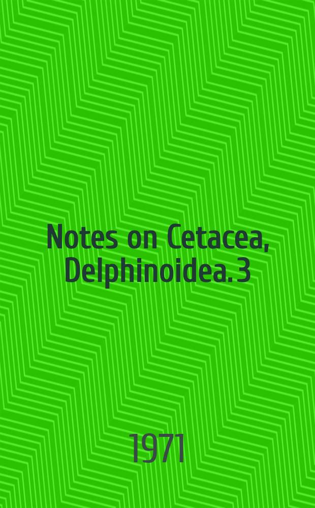 Notes on Cetacea, Delphinoidea. 3 : On Globicephala sieboldii Gray, 1846, and other species of Pilot Whales