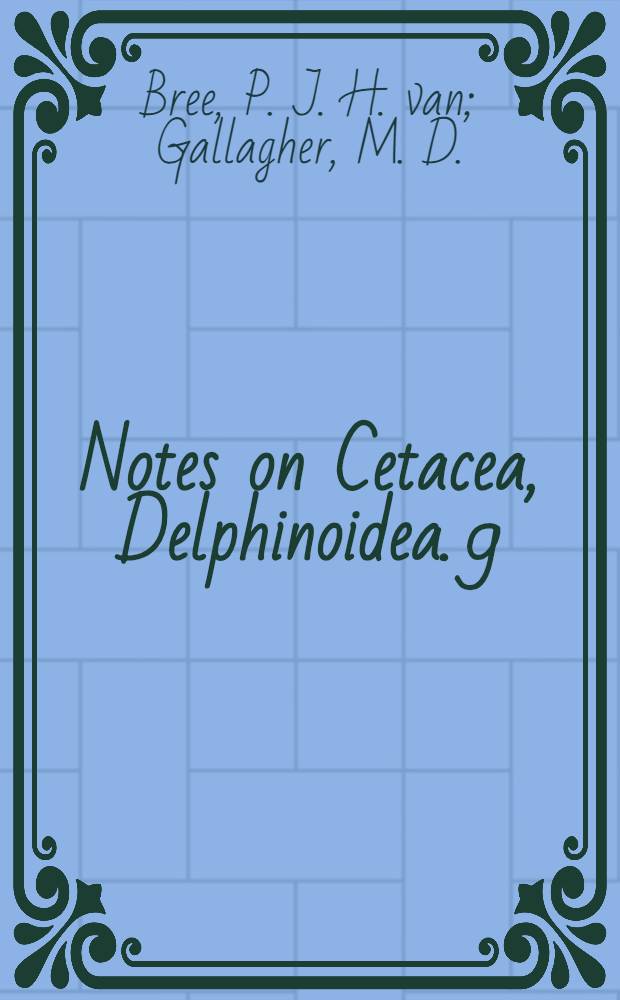 Notes on Cetacea, Delphinoidea. 9 : On the taxonomic status of Delphinus tropicalis van Bree, 1971