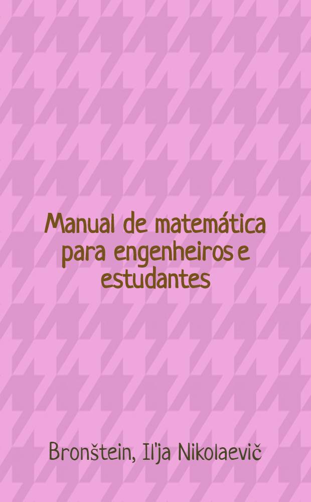 Manual de matem&aacute;tica para engenheiros e estudantes