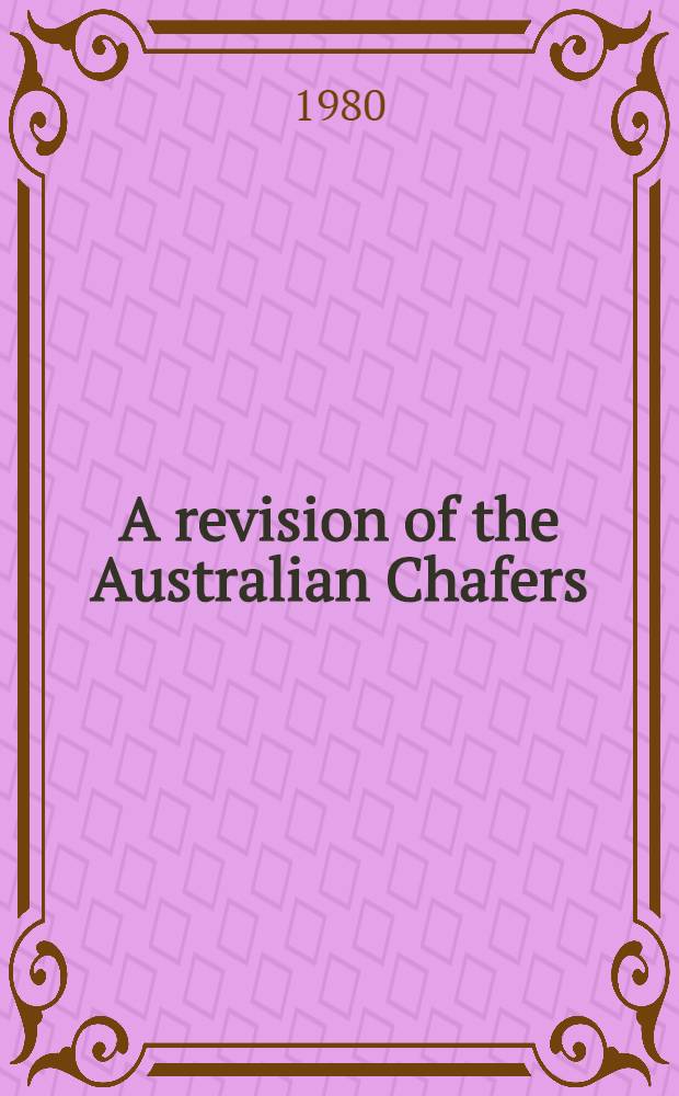 A revision of the Australian Chafers (Coleoptera: Scarabaeidae: Melolonthinae). Vol. 3 : Tribe Liparetrini: Genus Liparetrus