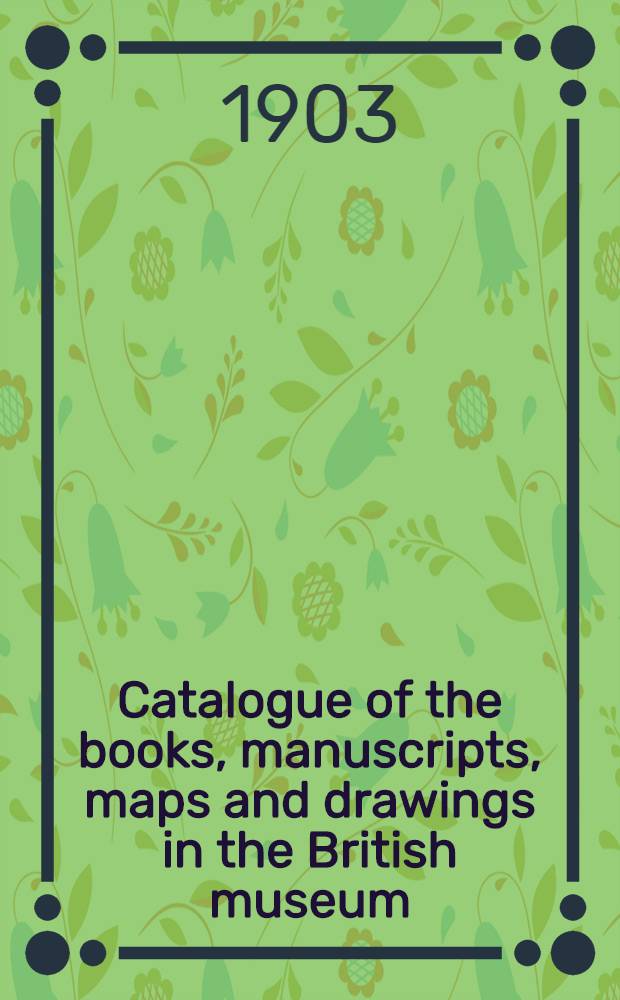Catalogue of the books, manuscripts, maps and drawings in the British museum (natural history) : Vol. 1-7
