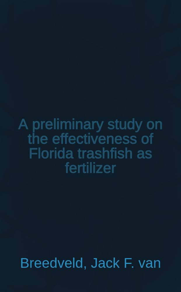 A preliminary study on the effectiveness of Florida trashfish as fertilizer